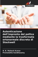Autenticazione dell'impronta del pollice mediante la trasformata ortonormale discreta di Stockwell (Italian Edition) 6207921305 Book Cover