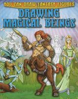 Drawing Magical Beings 1433940612 Book Cover