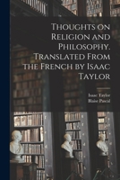 Thoughts on Religion and Philosophy. Translated From the French by Isaac Taylor 1018129839 Book Cover
