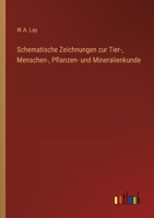 Schematische Zeichnungen Zur Tier-, Menschen-, Pflanzen- Und Mineralienkunde 3846039314 Book Cover