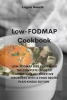 Low-FODMAP Cookbook: Low-Fodmap Diet Cookbook the Complete Guide to Managing All Digestive Disorders with a Food Recipe Plan Kindle Edition 180233193X Book Cover