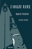 L'Oiseau rare: Roman policier (French Edition) 2334129178 Book Cover