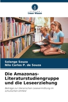 Die Amazonas-Literaturstudiengruppe und die Leseerziehung (German Edition) 6208229340 Book Cover