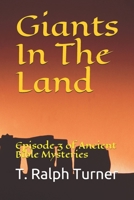 Giants In The Land: Episode 3 of Ancient Bible Mysteries 1696924189 Book Cover