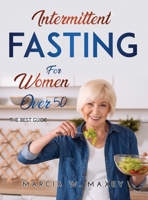 Intermittent Fasting for Women Over 50: The best Guide 8659920848 Book Cover