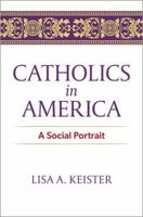 Catholics in America: A Social Portrait 0197753671 Book Cover