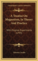 A Treatise On Magnetism, In Theory And Practice: With Original Experiments 1166484130 Book Cover