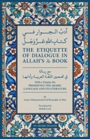 The Etiquette of Dialogue in Allah’s Book: with a treatise on Preserving the Arabic Language & Its Literature B0FP4QG25K Book Cover