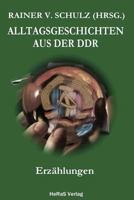Alltagsgeschichten aus der DDR: Erzaehlungen 3959141440 Book Cover