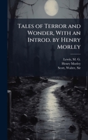 Tales of Terror and Wonder, With an Introd. by Henry Morley 1025168739 Book Cover