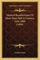 Musical Recollections Of More Than Half A Century, 1826-1899 1018935355 Book Cover