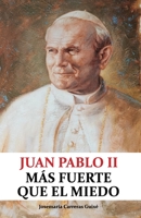 Juan Pablo II: M�s fuerte que el miedo B0926K2KWF Book Cover