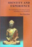 Identity and Experience: The Constitution of the Human Being According to Early Buddhism 1898942234 Book Cover