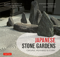 Japanese Stone Gardens: Origins, Meaning, Form 4805314273 Book Cover