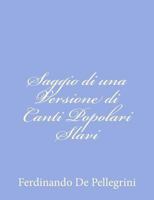 Saggio Di Una Versione Di Canti Popolari Slavi 148027089X Book Cover