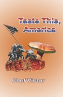 Taste This, America 1071226061 Book Cover