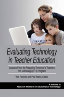 Evaluating Technology in Teacher Education: Lessons from the Preparing Tomorrow's Teachers for Technology (Pt3) Program (PB) 1607521342 Book Cover
