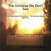 THE UNIVERSE WE DON'T SEE 0557007496 Book Cover
