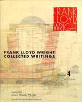 Frank Lloyd Wright Collected Writings Volume 4 (1939-1949) (Frank Lloyd Wright Collected Writings) 0847818039 Book Cover