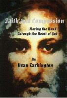 Faith and Compassion: Moving the Hand Through the Heart of God 0977762904 Book Cover