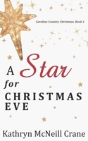 A Star for Christmas Eve: Carolina Country Christmas B0GD68WNS2 Book Cover