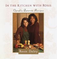 In the Kitchen with Rosie: Oprah's Favorite Recipes 0679434046 Book Cover