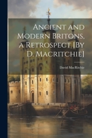 Ancient and Modern Britons, a Retrospect [By D. Macritchie] 1021171085 Book Cover