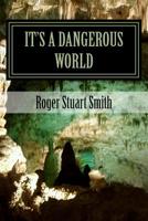 It's A Dangerous World 1724660543 Book Cover
