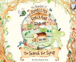 The Adventures of Bumble Pea and Koala Pear: The Search For Syrup 057862320X Book Cover
