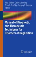 Manual of Diagnostic and Therapeutic Techniques for Disorders of Deglutition 1461437784 Book Cover