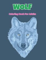 Wolf Coloring Book For Adults: An Adult Coloring Book with Cute and Fun Coloring Pages for Stress Relieving and Relaxation.Vol-1 B08W7SQF1C Book Cover