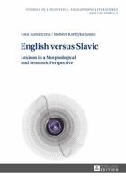 English versus Slavic: Lexicon in a Morphological and Semantic Perspective 3631670672 Book Cover