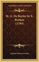 M. A. De Ruyter In X. Boeken (1784) 1166298817 Book Cover
