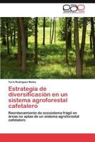 Estrategia de Diversificacion En Un Sistema Agroforestal Cafetalero 3847363662 Book Cover