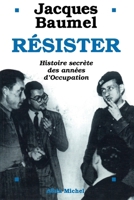 Résister: Histoire Secrète des Années d'Occupation 2226394001 Book Cover