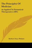 The Principles Of Medicine: As Applied To Dynamical Therapeutics 1104323842 Book Cover