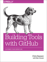 Building Tools with GitHub 149193350X Book Cover