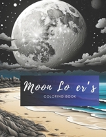 Moon Lover's: Coloring Book B0CS6MR7L9 Book Cover