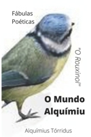 O Mundo Alquímiu: Fábulas Poéticas B08YQCS7R4 Book Cover