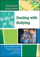 Dealing with Bullying (Character Education) 1604131217 Book Cover