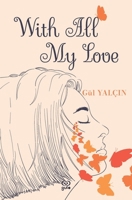 WHIT ALL MY LOVE 6256771451 Book Cover