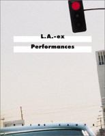 L.A.-ex Performances 3775790535 Book Cover