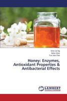 Honey: Enzymes, Antioxidant Properties & Antibacterial Effects 3659596256 Book Cover
