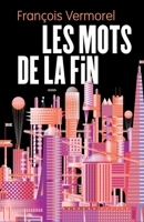 Les Mots de la fin (French Edition) B0FL1WCY47 Book Cover