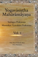 Yogavasistha Maharamayana Vol. 1: Vairagya Prakarana & Mumukshu Vyavahara Prakarana 8187710985 Book Cover