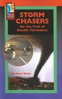 Storm Chasers: On the Trail of Deadly Tornadoes 0736895302 Book Cover