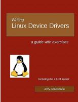 Writing Linux Device Drivers: A Guide With Exercises (Volume 3) 1448672384 Book Cover