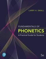 Fundamentals of Phonetics: A Practical Guide for Students, Enhanced Pearson Etext -- Access Card 0135207878 Book Cover