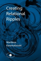 Creating Relational Ripples (Systemic Practitioner Research) 1739773322 Book Cover