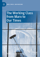 The Working Class from Marx to Our Times 3030973573 Book Cover